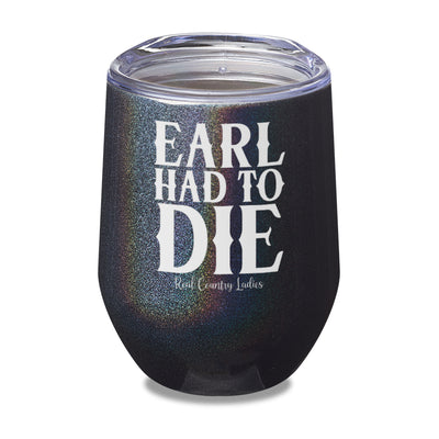 Earl Had To Die Laser Etched Tumbler