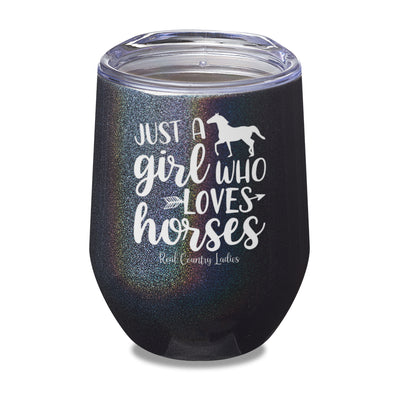 Just A Girl Who Loves Horses Laser Etched Tumbler