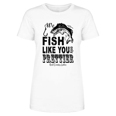 We Fish Like You Black Print Front Apparel