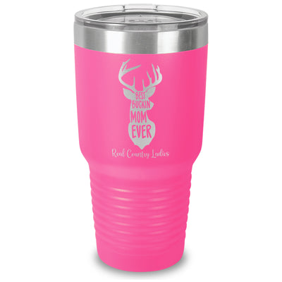 Best Buckin Mom Laser Etched Tumbler