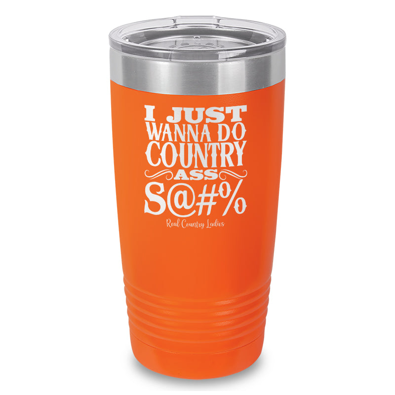 Country Ass Shit Laser Etched Tumbler