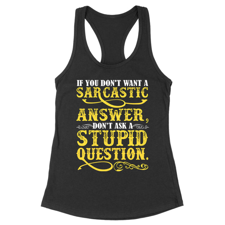 If You Don't Want A Sarcastic Answer Apparel