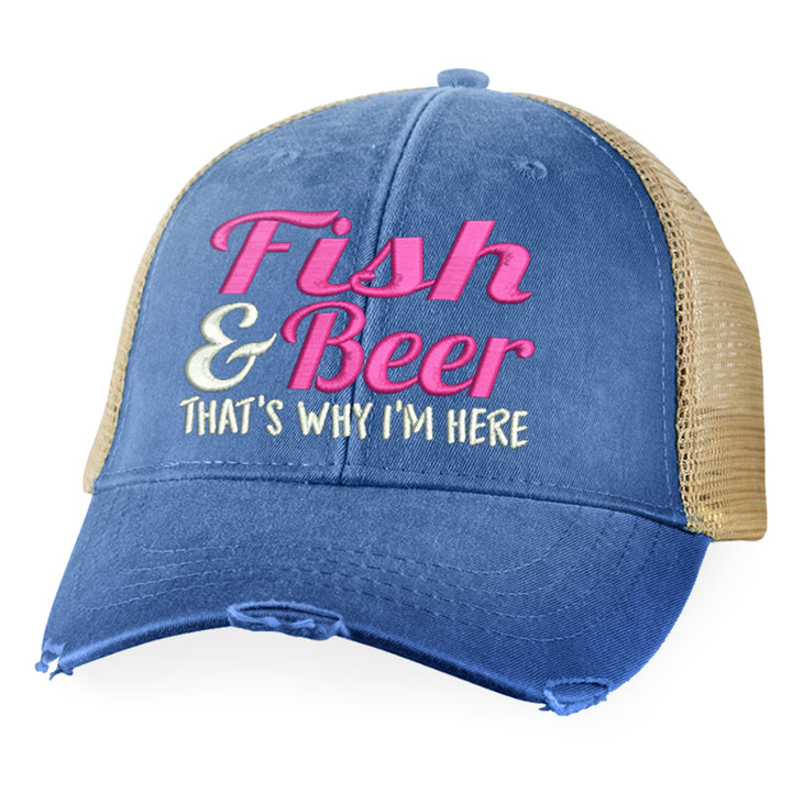 Fish And Beer That's Why I'm Here Hat