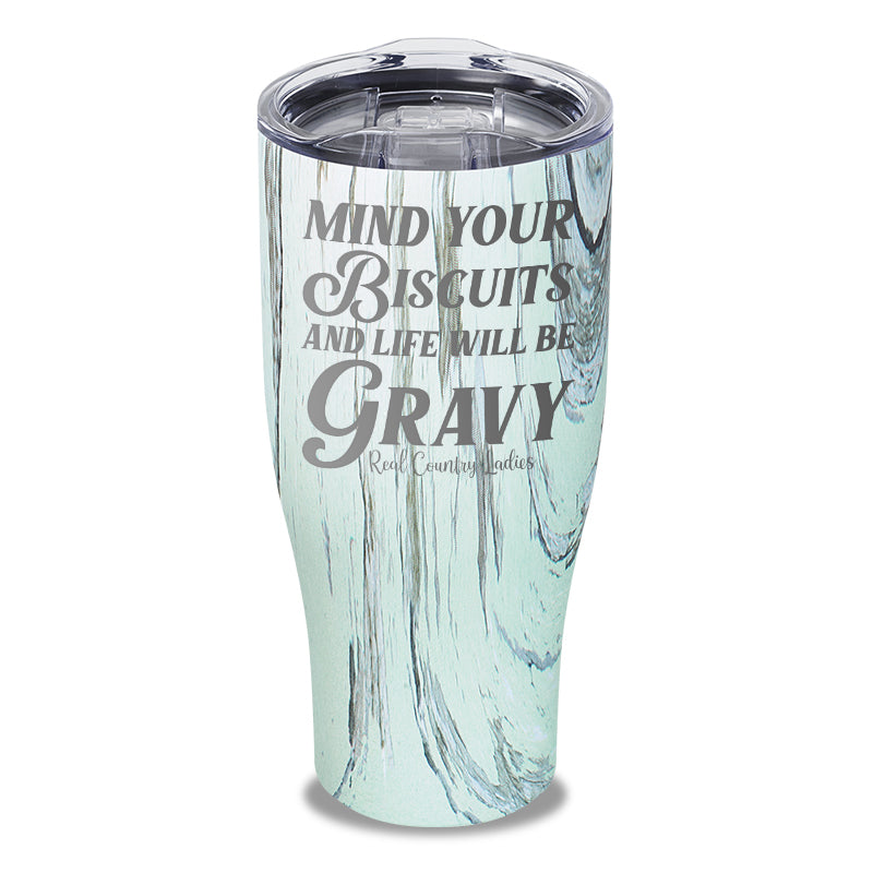 Mind Your Biscuits Laser Etched Tumbler