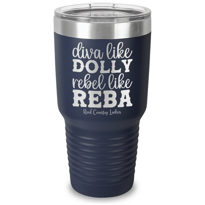 Diva Like Dolly Rebel Like Reba Laser Etched Tumbler