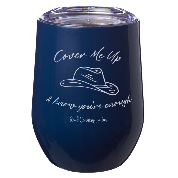 Cover Me Up Laser Etched Tumbler