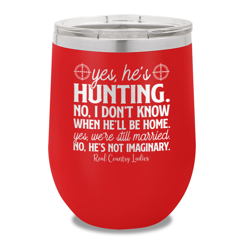 Yes He's Hunting 12oz Stemless Wine Cup