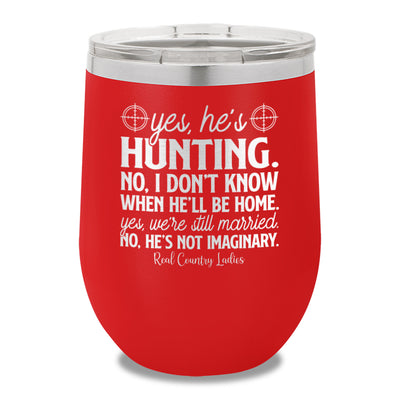 Yes He's Hunting 12oz Stemless Wine Cup