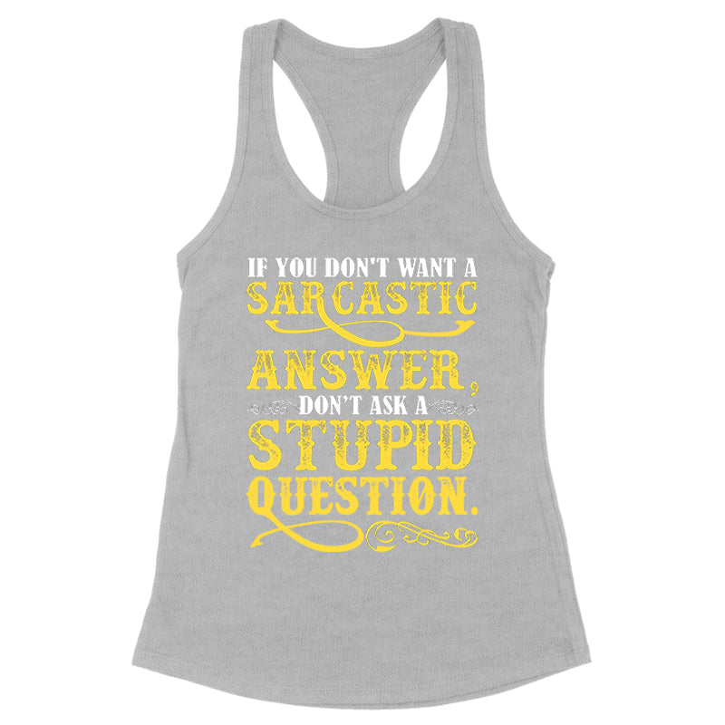 If You Don't Want A Sarcastic Answer Apparel