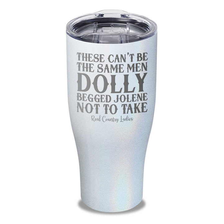 These Can't Be The Same Men Laser Etched Tumbler