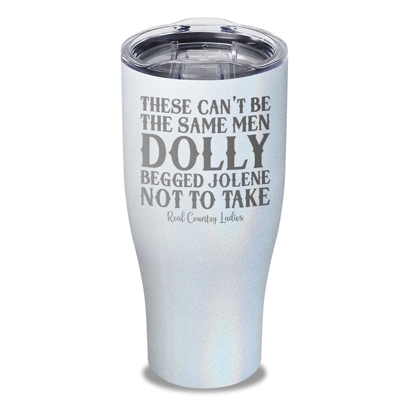 These Can't Be The Same Men Laser Etched Tumbler