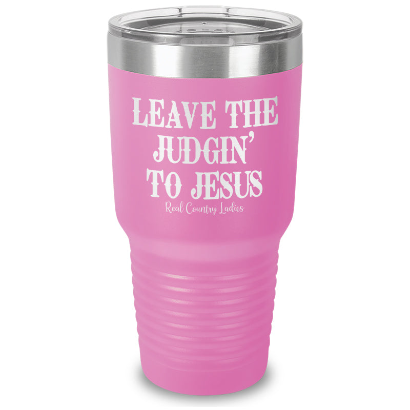 Leave The Judgin' To Jesus Laser Etched Tumbler