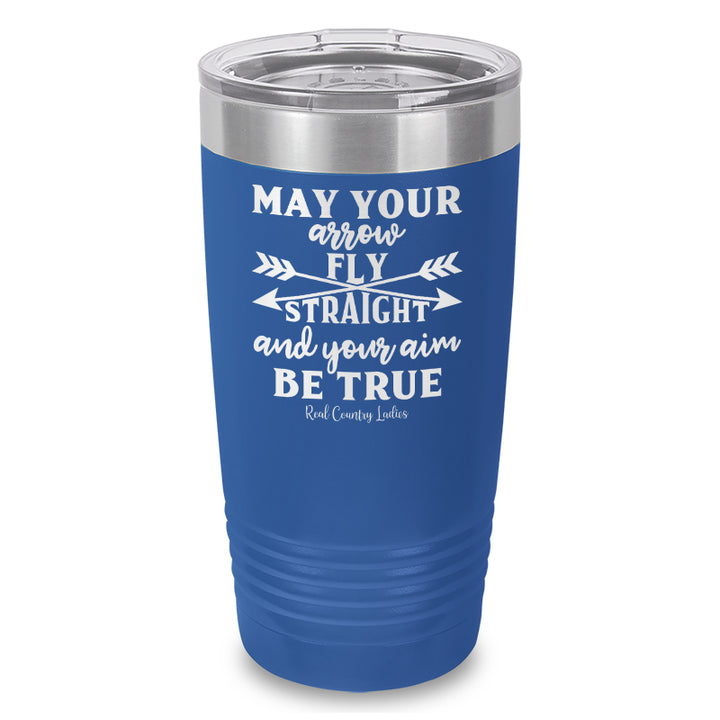 May Your Arrow Fly Straight Laser Etched Tumbler