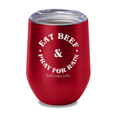 Eat Beef & Pray For Rain Laser Etched Tumbler