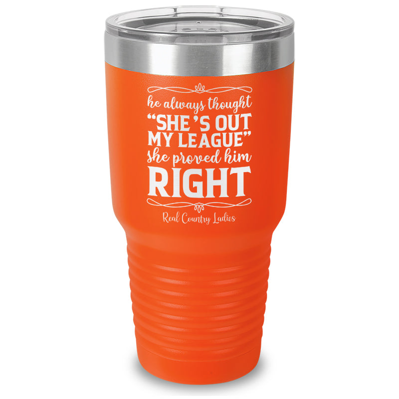 Out Of My League Laser Etched Tumbler