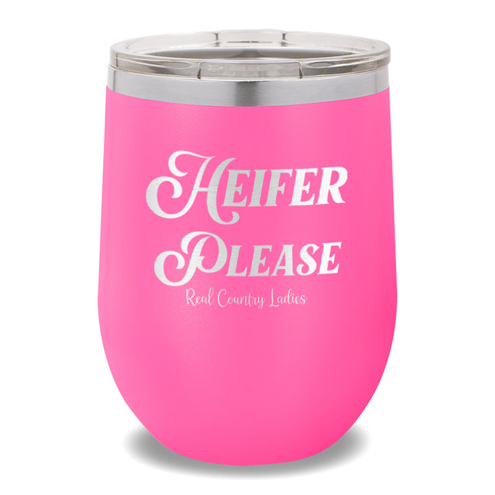 Heifer Please 12oz Stemless Wine Cup