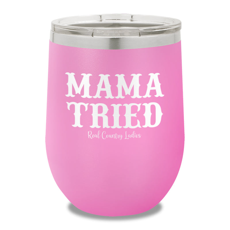 Mama Tried 12oz Stemless Wine Cup