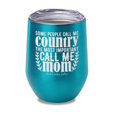 Some People Call Me Country Laser Etched Tumbler