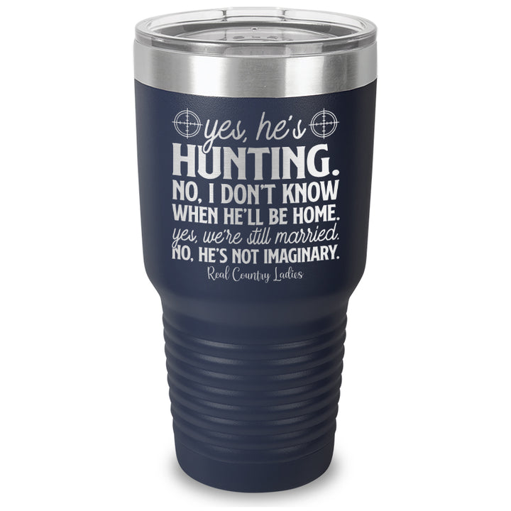 Yes He's Hunting Laser Etched Tumbler