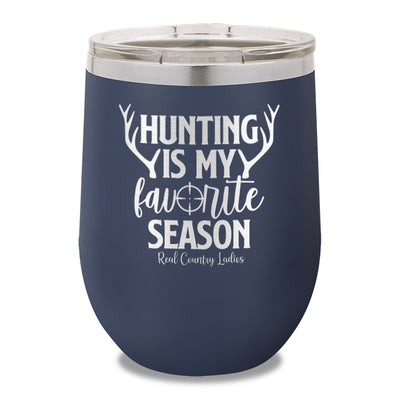 Hunting Is My Favorite Season 12oz Stemless Wine Cup