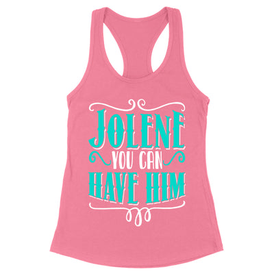 Jolene You Can Have Him Apparel