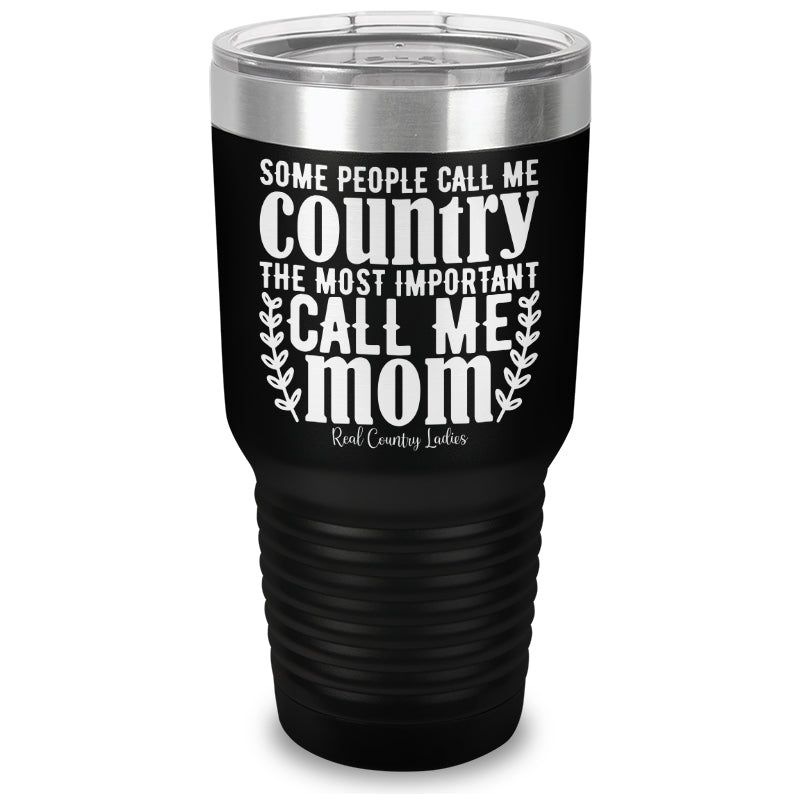 Some People Call Me Country Laser Etched Tumbler