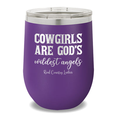 Cowgirls Are God's Wildest Angels 12oz Stemless Wine Cup