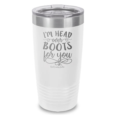 I'm Head Over Boots For You Laser Etched Tumbler