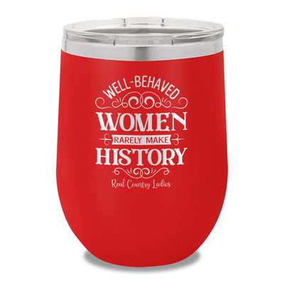 Well Behaved Women 12oz Stemless Wine Cup