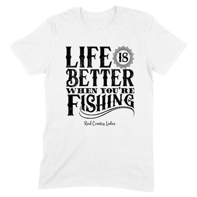 Life Is Better When You're Fishing Black Print Front Apparel