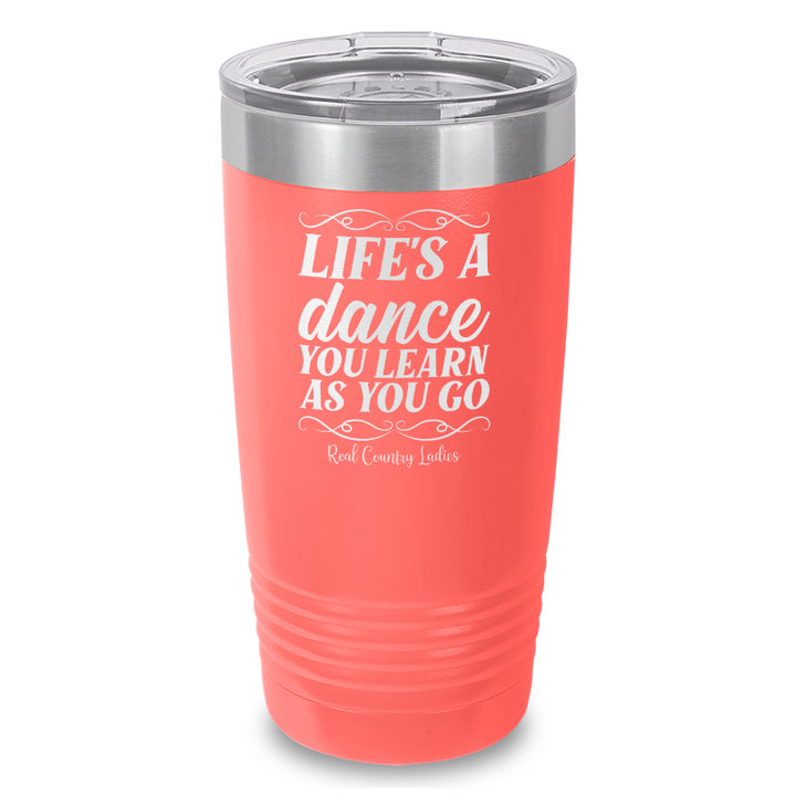 Life's A Dance Laser Etched Tumbler