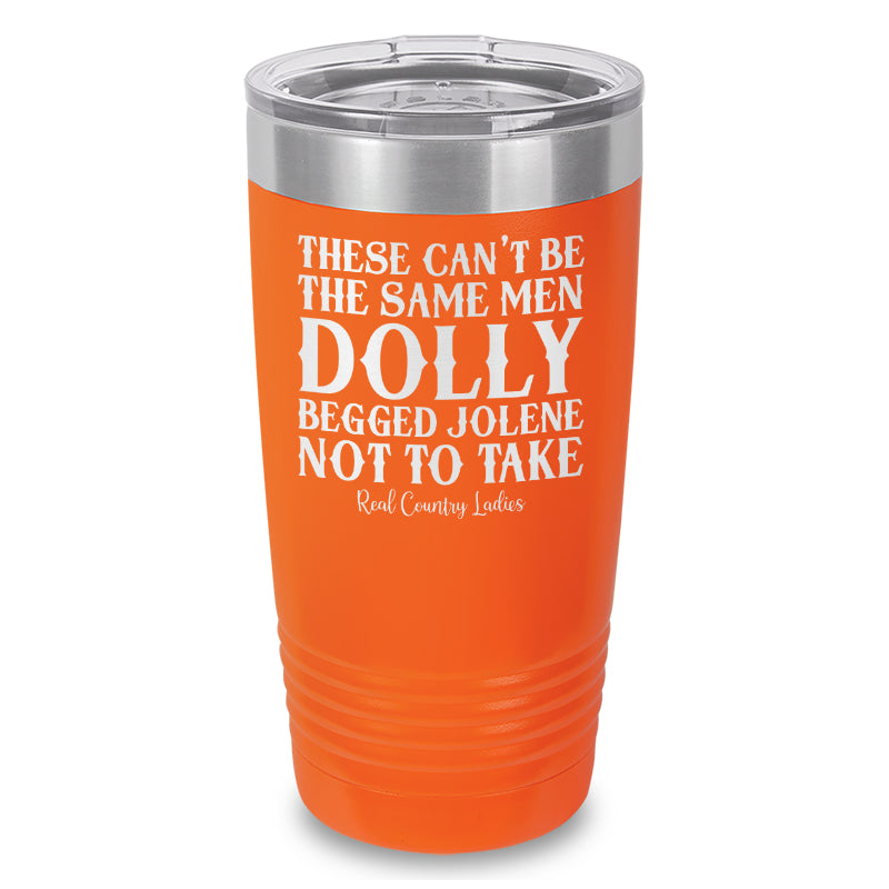 These Can't Be The Same Men Laser Etched Tumbler