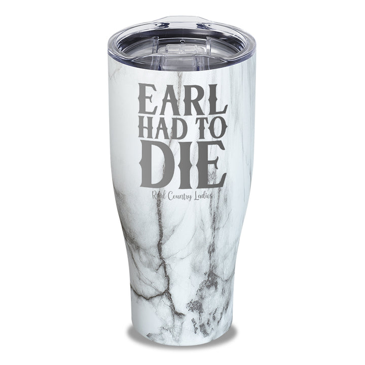 Earl Had To Die Laser Etched Tumbler