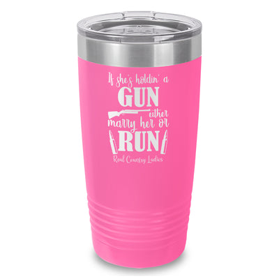 If She's Holdin A Gun Laser Etched Tumbler