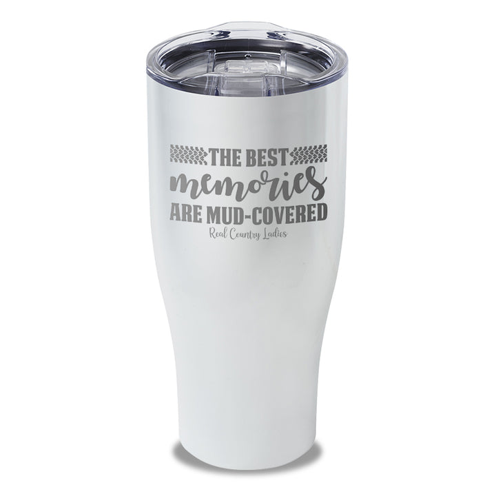 Best Memories Mud Covered Laser Etched Tumbler