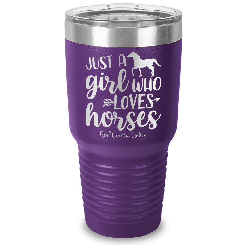 Just A Girl Who Loves Horses Laser Etched Tumbler