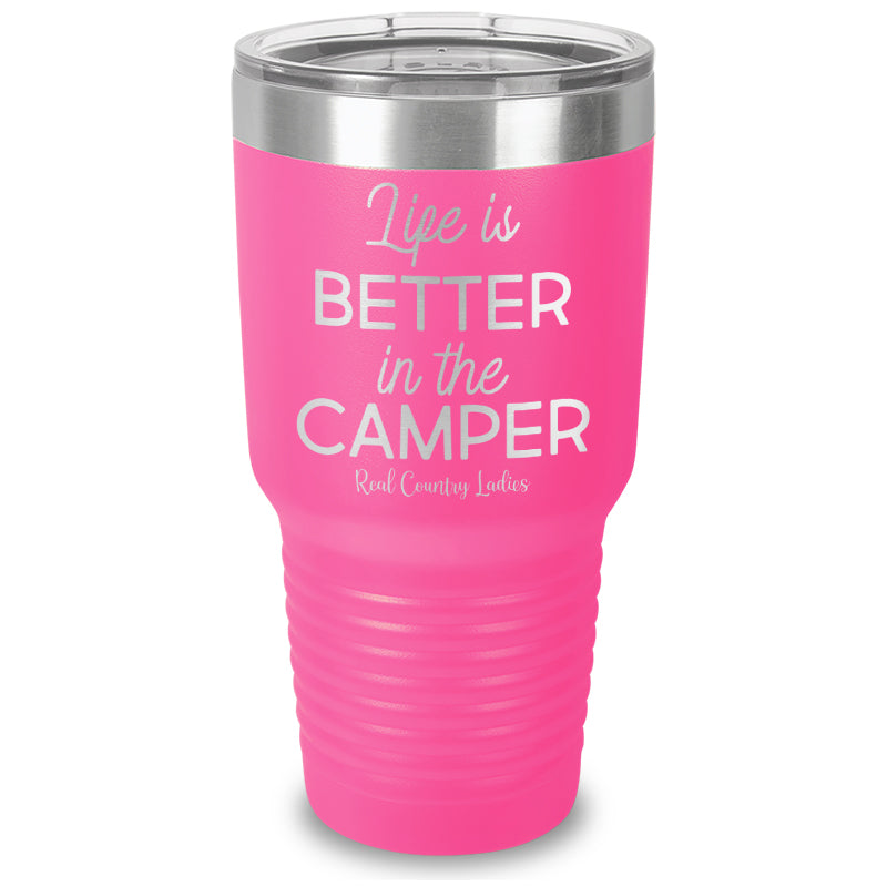 Life Is Better In The Camper Laser Etched Tumbler