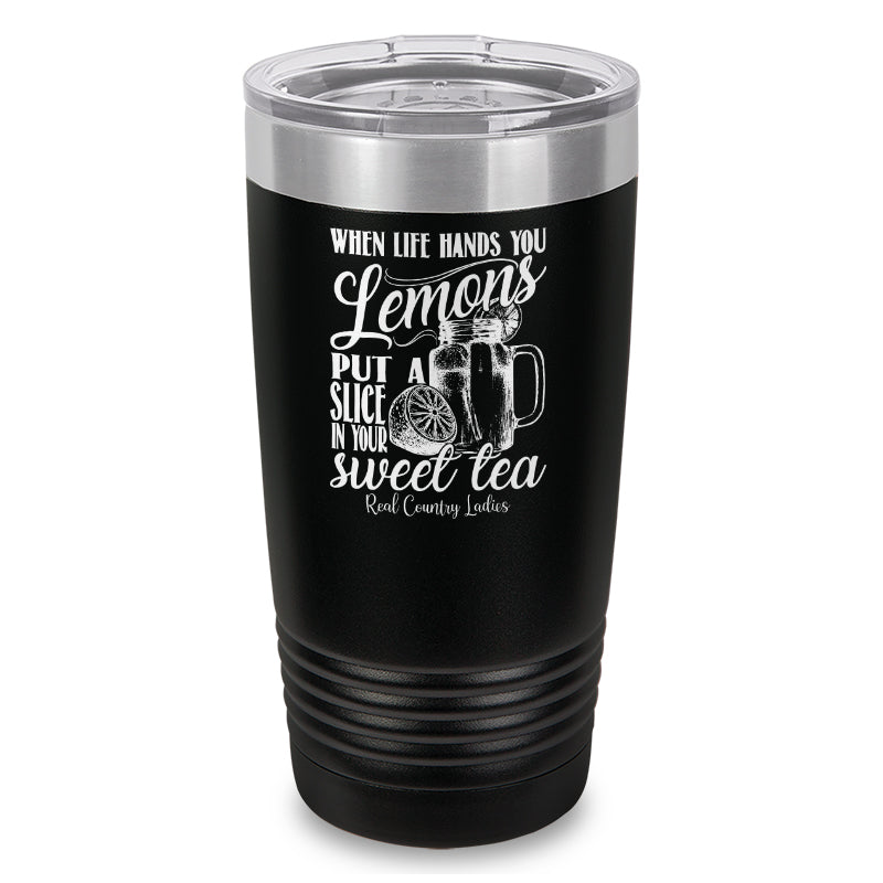 When Life Hands You Lemons Laser Etched Tumbler