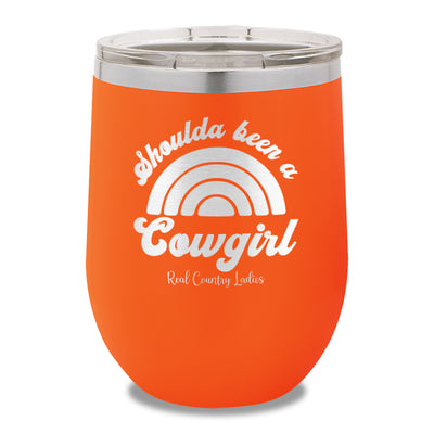 Shoulda Been A Cowgirl 12oz Stemless Wine Cup