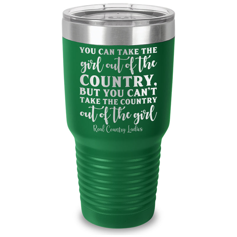 You Can Take The Girl Out Of The Country Laser Etched Tumbler