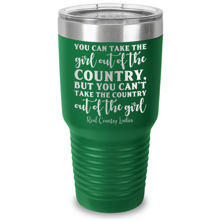 You Can Take The Girl Out Of The Country Laser Etched Tumbler