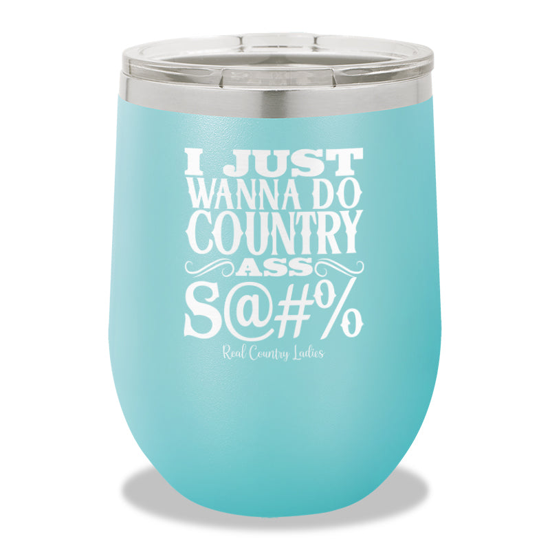 Country Ass Shit Stemless Wine Cup