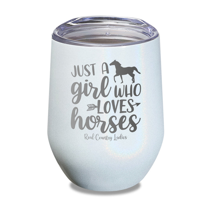 Just A Girl Who Loves Horses Laser Etched Tumbler