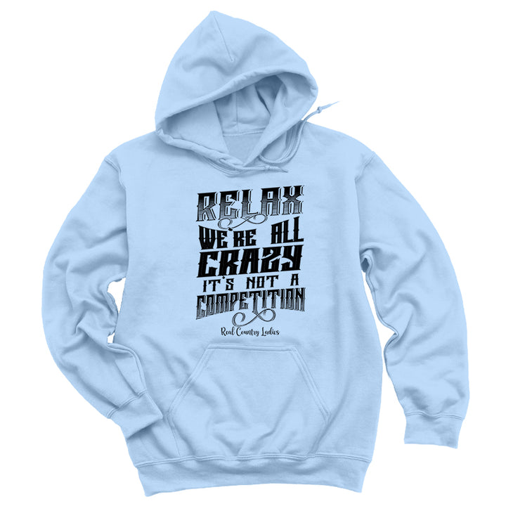 Relax We're All Crazy Black Print Hoodies & Long Sleeves