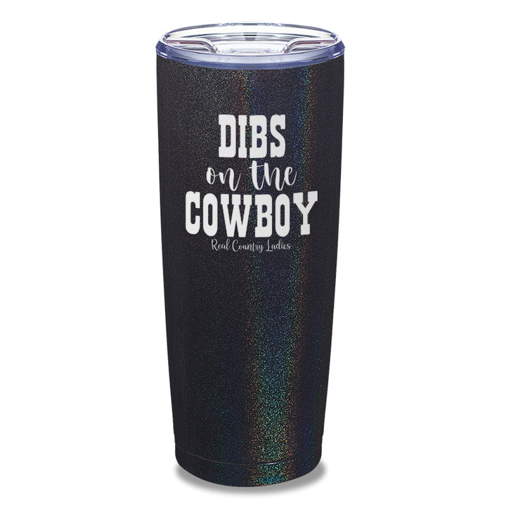 Dibs On The Cowboy Laser Etched Tumbler