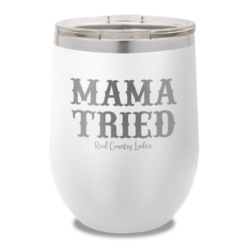 Mama Tried 12oz Stemless Wine Cup