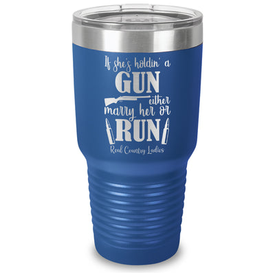 If She's Holdin A Gun Laser Etched Tumbler