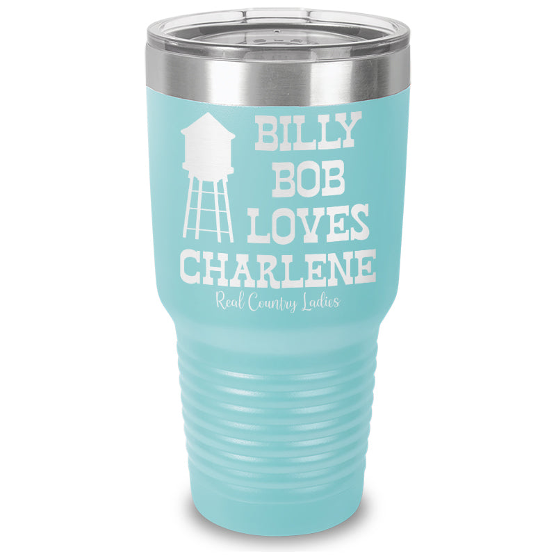 Billy Bob Loves Charlene Laser Etched Tumbler