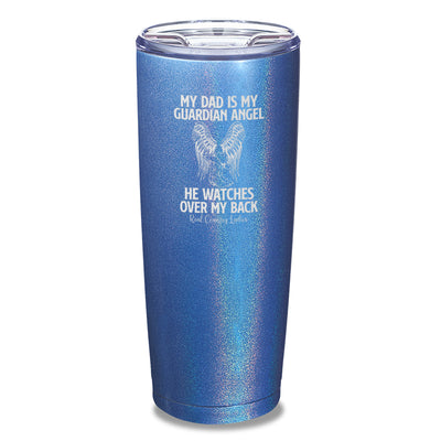 My Dad Is My Guardian Angel Laser Etched Tumbler