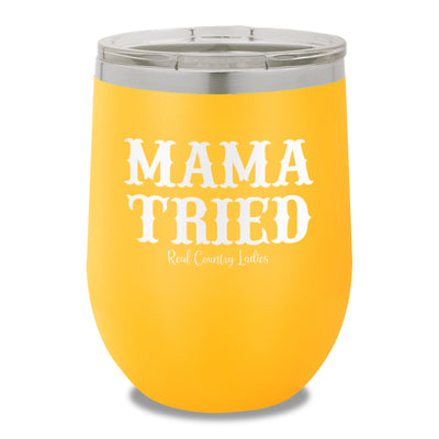 Mama Tried 12oz Stemless Wine Cup